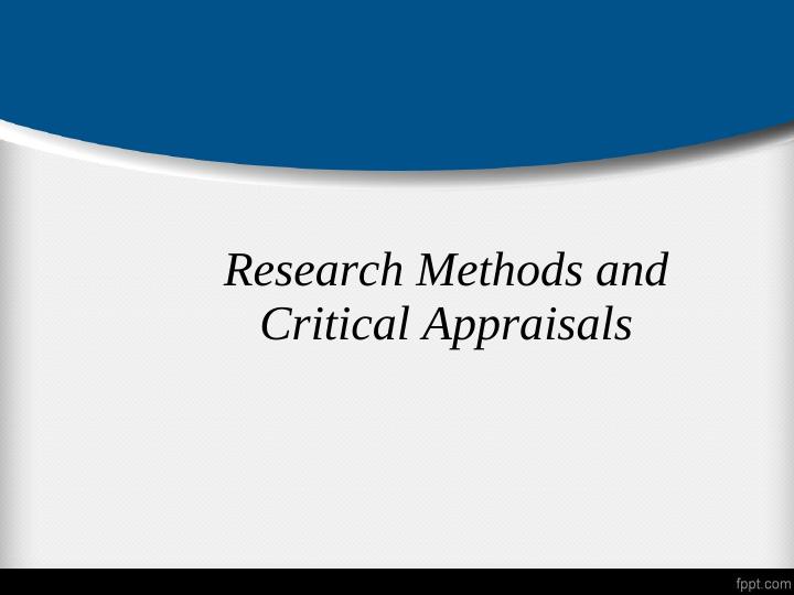 Research Methods and Critical Appraisals_1