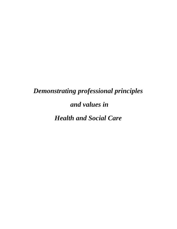Demonstrating professional principles and values in Health and Social Care_1
