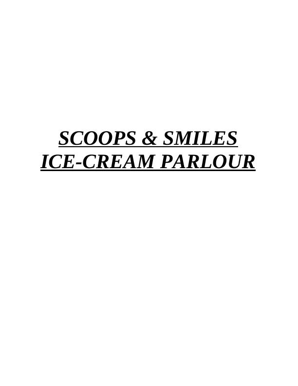 Business Plan Assignment - Scoops & Smiles Ice-Cream Parlour_1