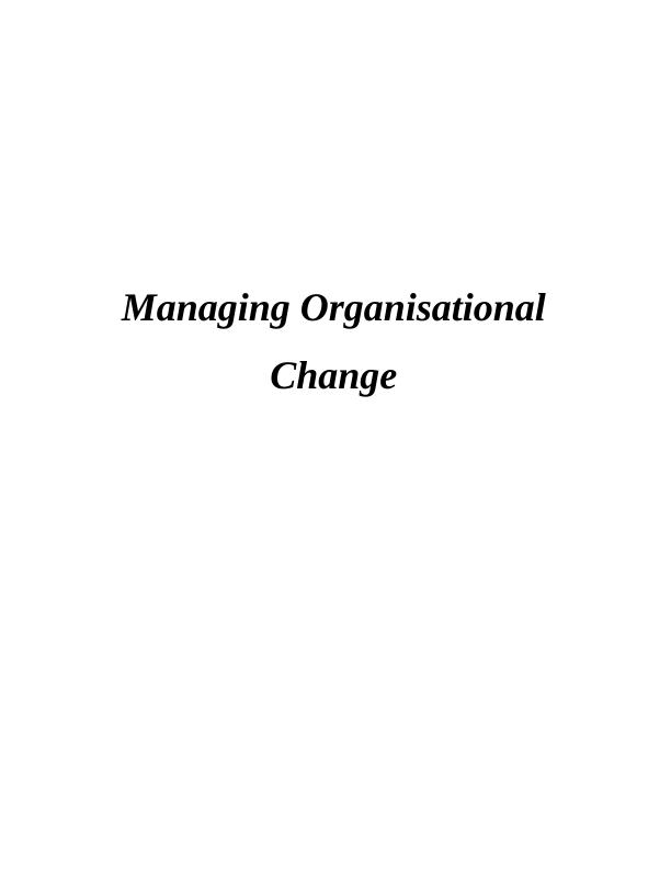 Managing Organisational Change Essay_1