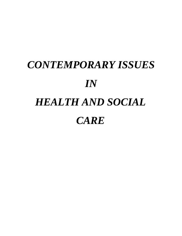 Contemporary Issues in Health and Social Care Assignment_1