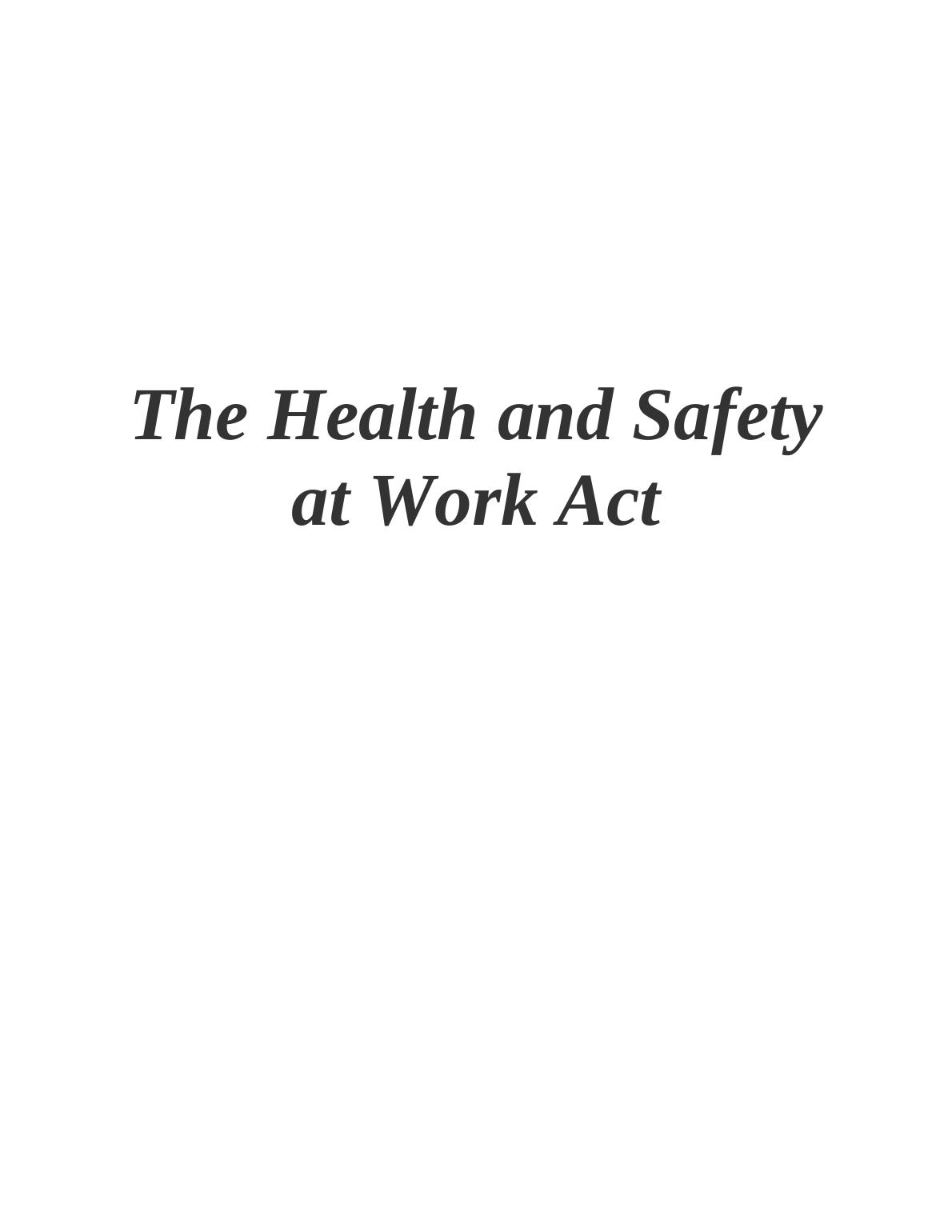 The Health and Safety at Work Act Desklib