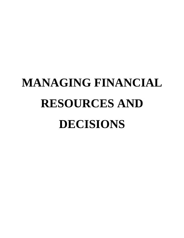 ManAGING FINANCIAL RESOURCES AND DECISIONS [pic] IN_1