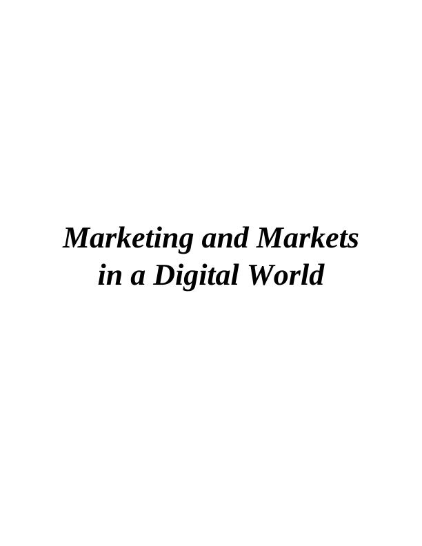 Marketing and Markets in a Digital World_1