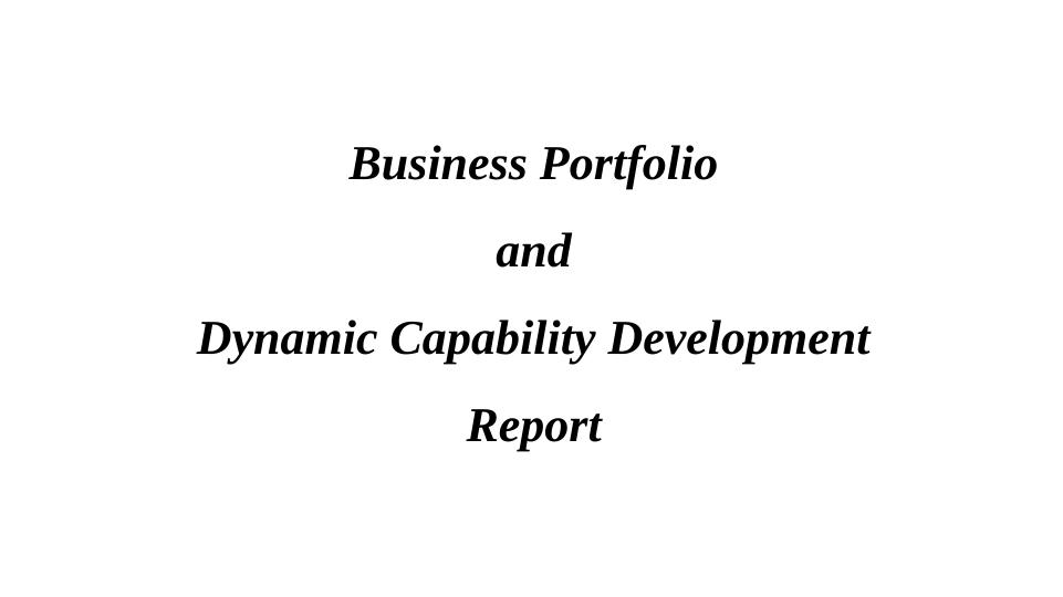 Business Portfolio and Dynamic Capability Development Report_1