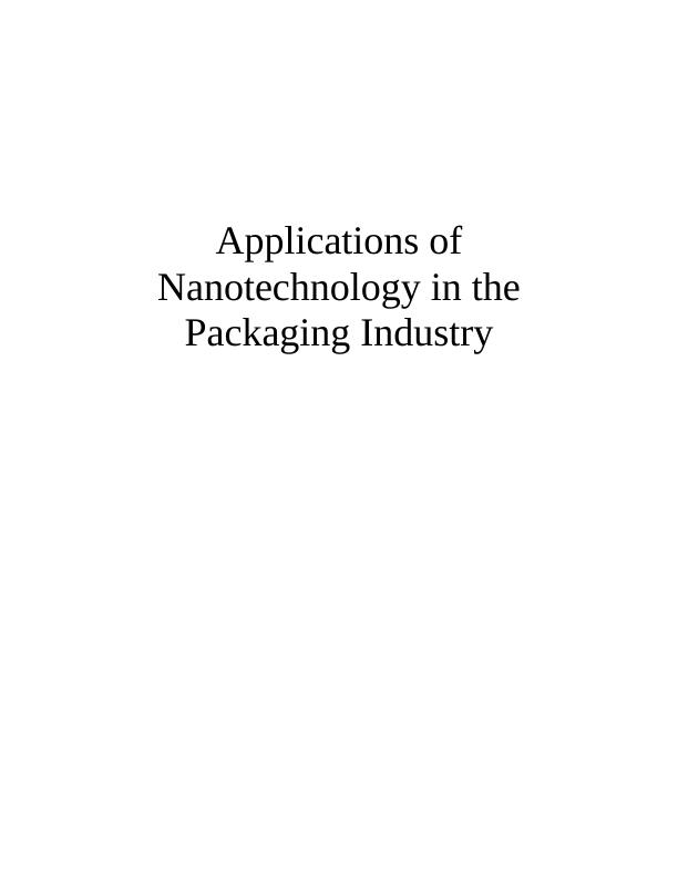 Applications of Nanotechnology in the Packaging Industry Assignment_1