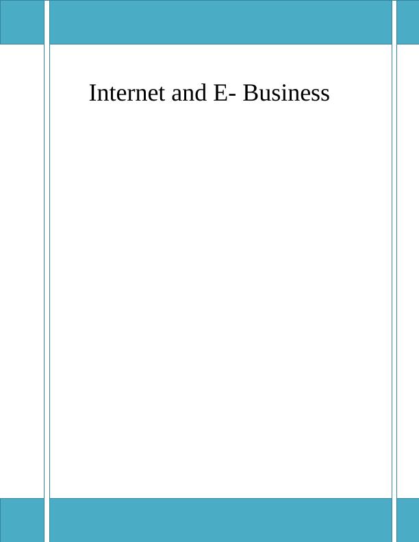 Internet and E-Business TABLE OF CONTENTS INTRODUCTION 5 L015 1.1 Introduction_1