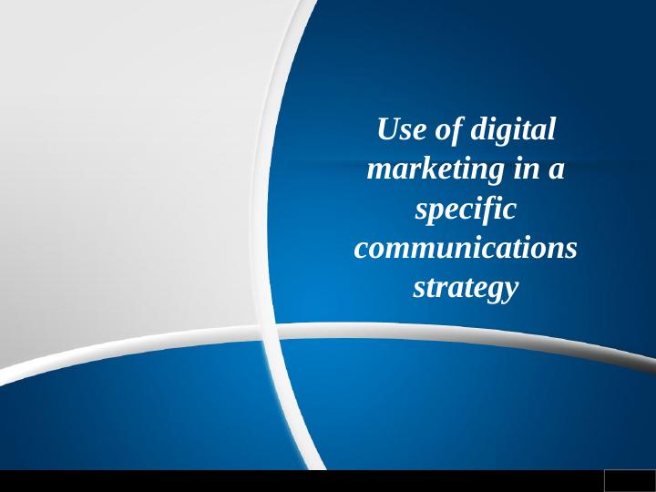 Use of digital marketing in a specific communications strategy._1