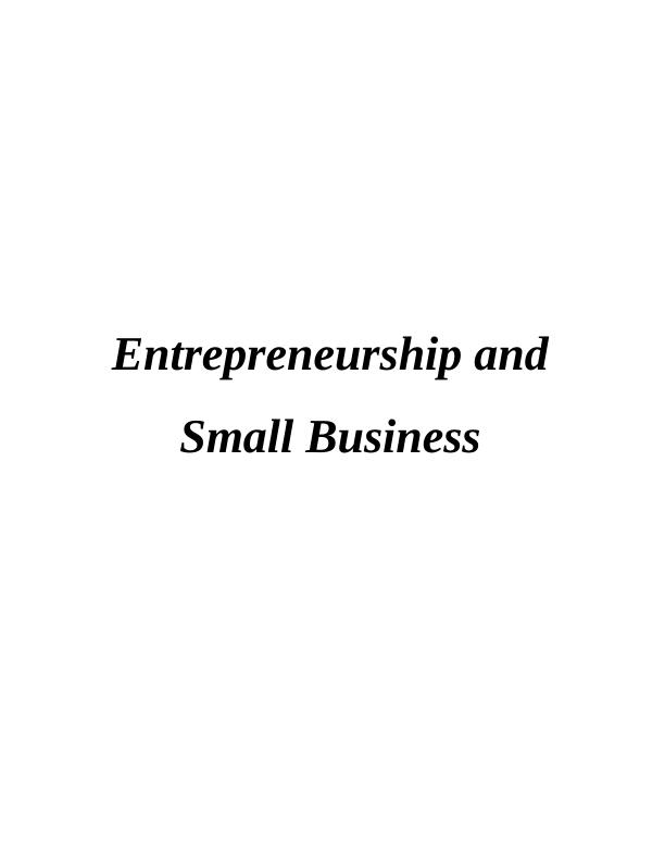 Entrepreneurship and Small Business INTRODUCTION 3 TASK 13 P1 The Types of Entrepreneurship Ventures 3 P2 The Characteristic Traits and Skills of Entrepreneurs_1