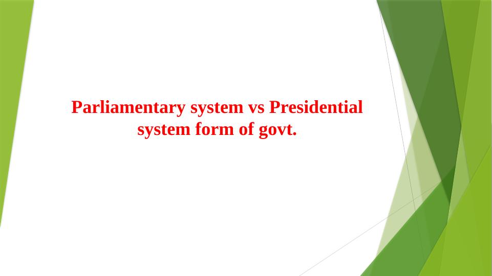 Parliamentary System vs Presidential System of Government_1