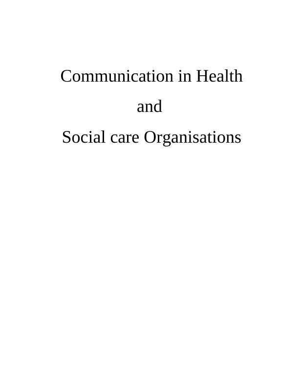 Communication in Health and Social Care Organizations_1