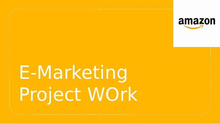 E-Marketing Project Work Purpose_1