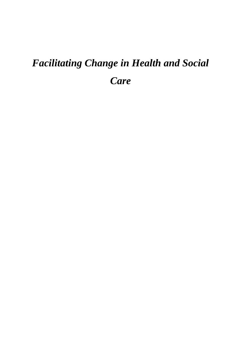 (solved) Facilitating Change in Health and Social Care_1