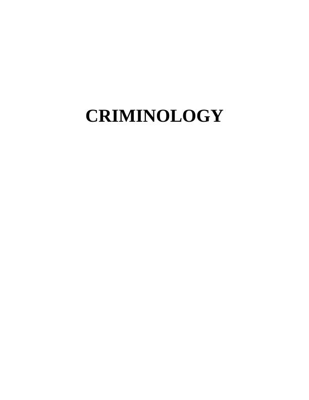 Criminology: A study of crime and criminals in recent era_1