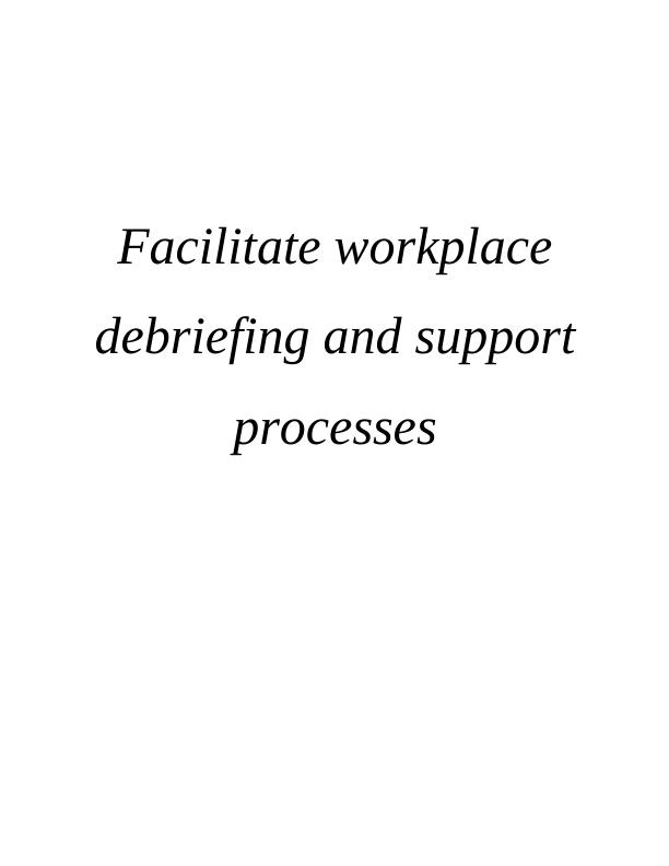 Facilitate Workplace Debriefing and Support Processes_1