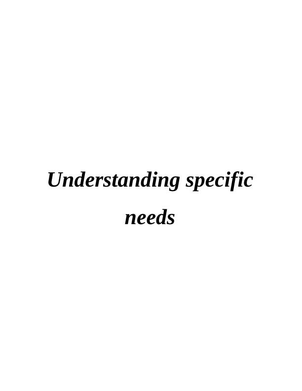 Understanding Specific Needs Assignment_1