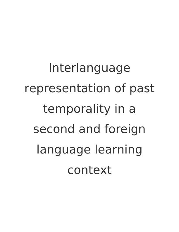 Interlanguage Representation of Past Tempoorality in a Second and Foreign Language Learning Context_1