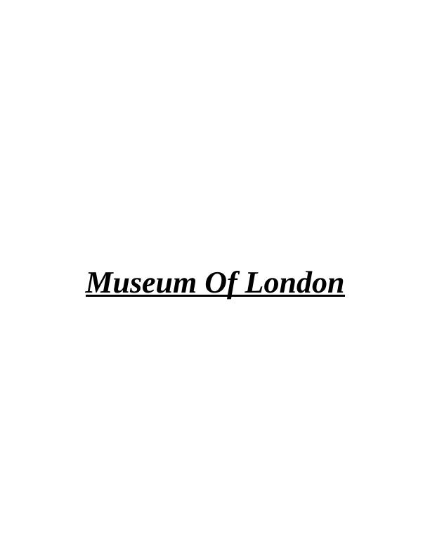 Museum Of London: History, Objectives, Sustainability, Governance_1
