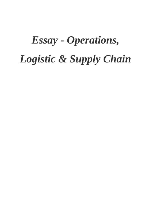 Essay - Operations, Logistic & Supply Chain_1