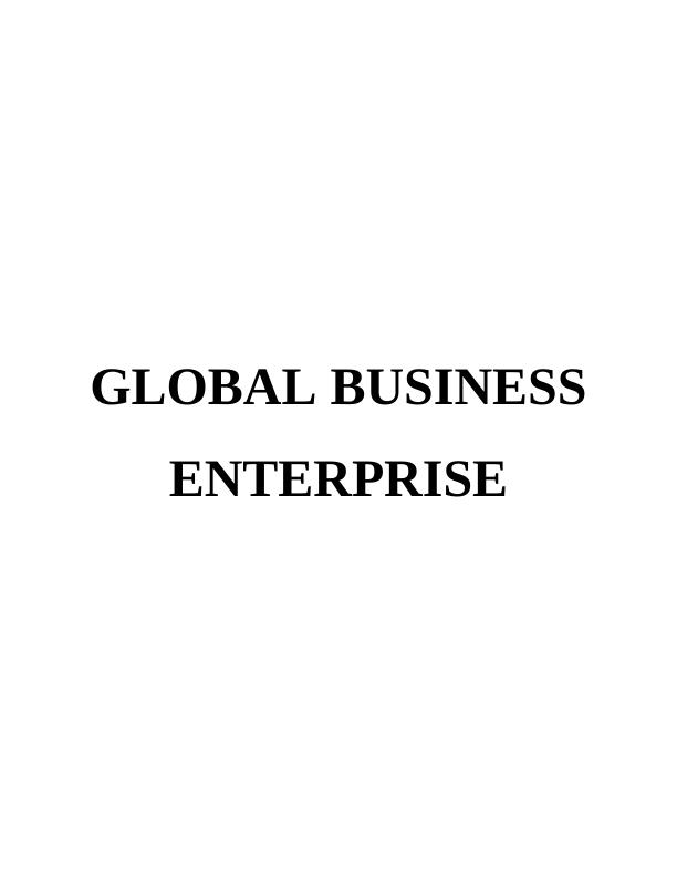 Global Business Enterprise: PEST, Porter Five Forces, and SWOT Analysis_1