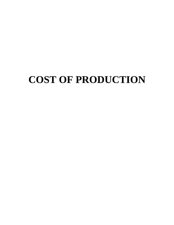Report On Cost Of Production - Understanding Its Effectiveness_1