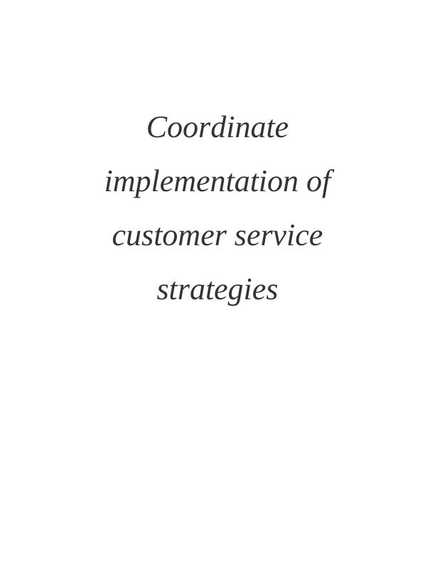 Coordinate implementation of customer service strategies_1