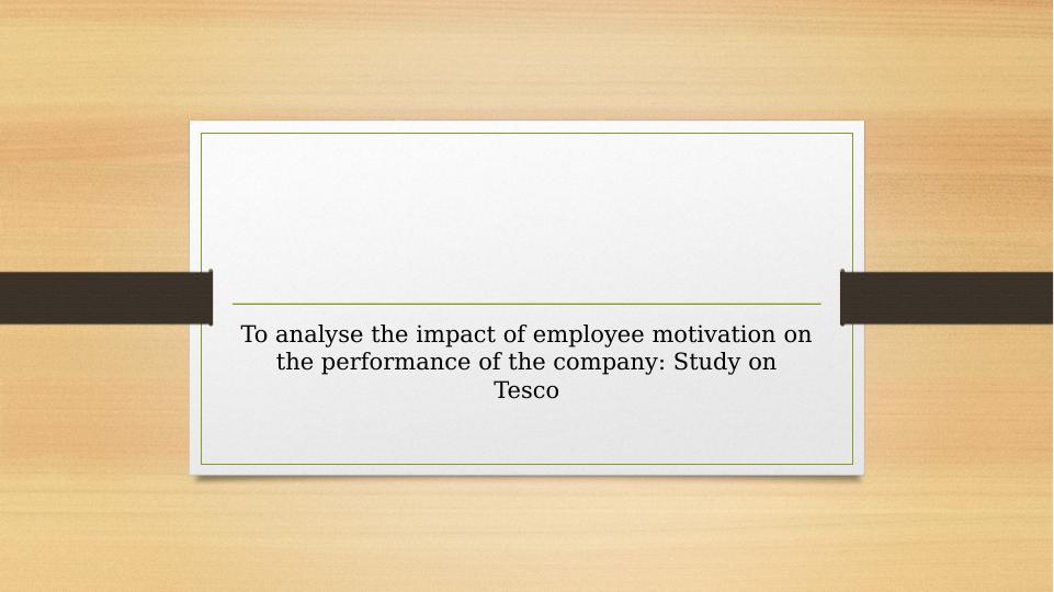 Impact of Employee Motivation on Company Performance: Study on Tesco_1