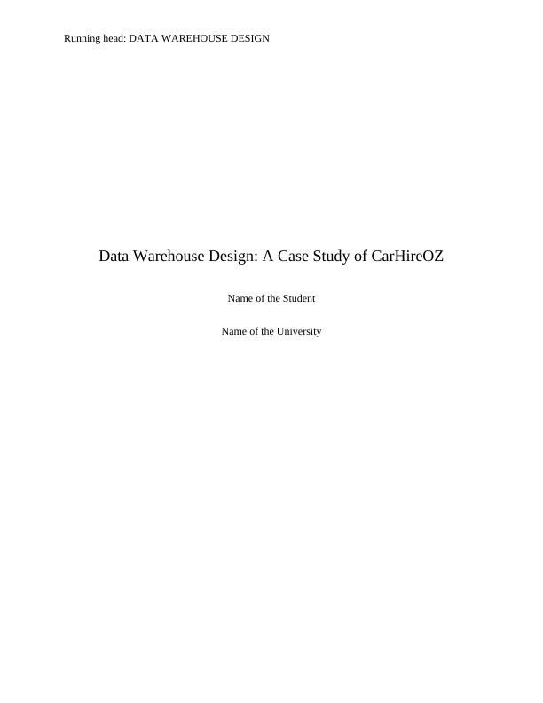 Data Warehouse Design: A Case Study of CarHireOZ_1