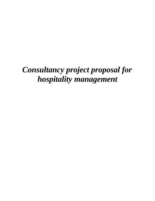 Consultancy Project Proposal for Hospitality Management_1