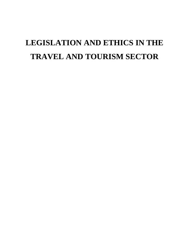 Legislation and Ethics in Travel and Tourism Sector- Assignment_1