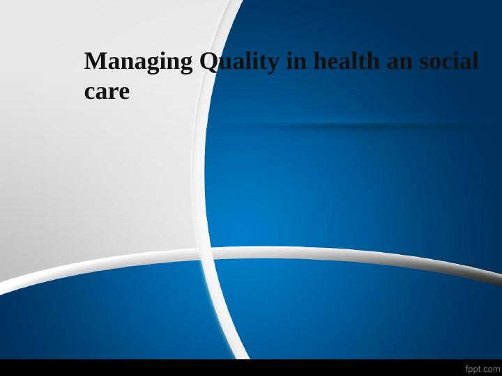 Managing Quality in health an social care._1