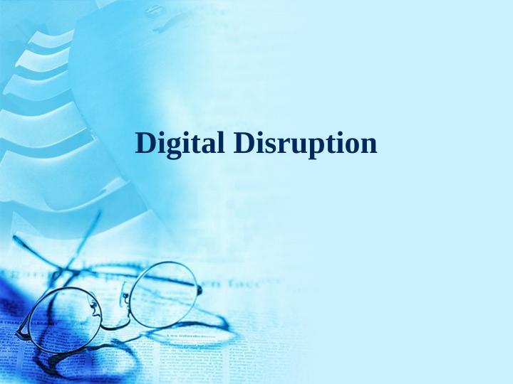 Digital Disruption: Impact on Business and Decision Making_1