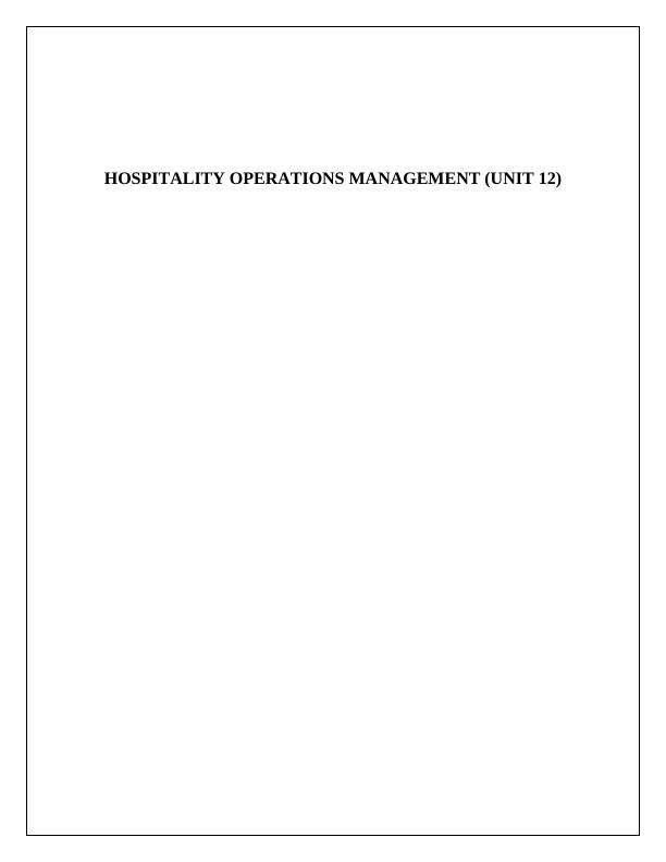 UNIT 12 Task 1: Report on Economic and Operational Criteria of Hospitality Operations Management_1