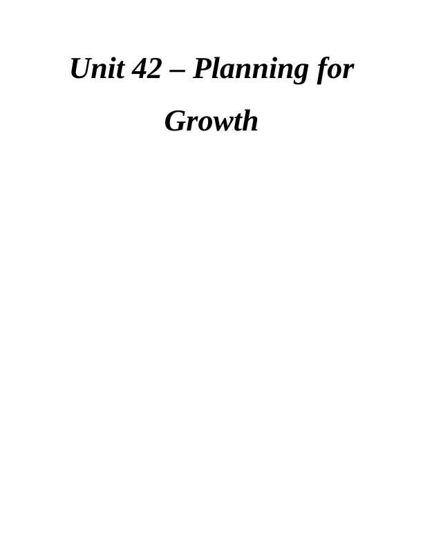 Unit 42 â€“ Planning for Growth_1