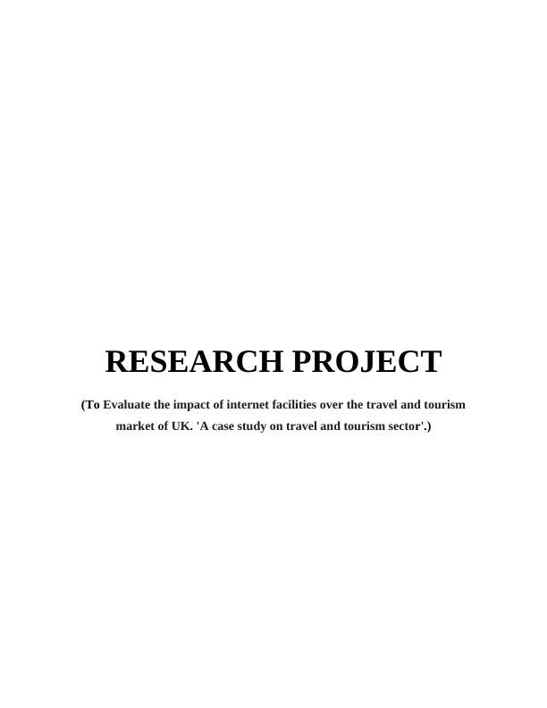 Research Project on Internet Facilities in Travel Tourism Market of UK : Case Study_1