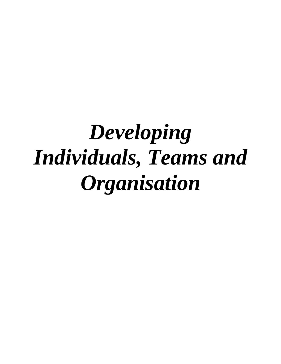 Developing Individuals, Teams and Organisations: Assignment_1