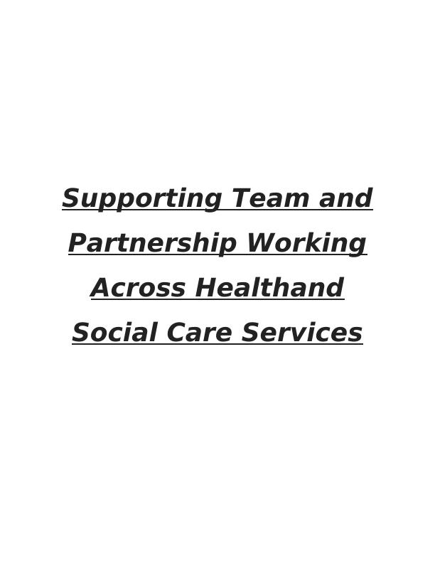 UNIT 26 Supporting Team and Partnership Working Across Healthand