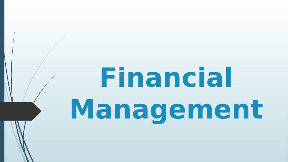 Financial Management: Approaches, Principles, and Role