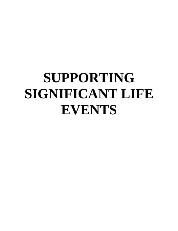 Supporting Significant Life Events Assignment (Doc)_1