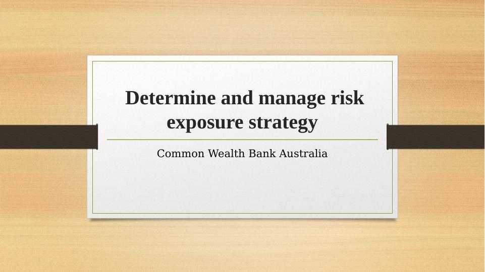 Determine and manage risk exposure strategy_1