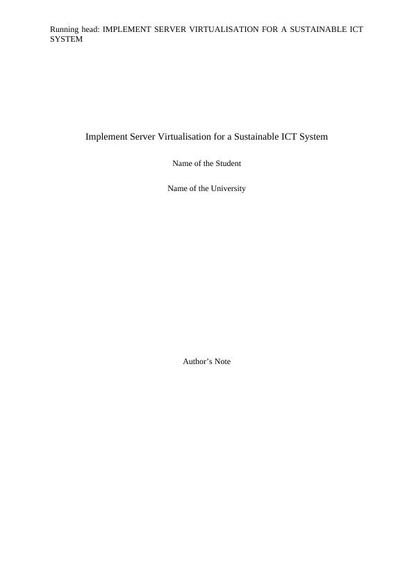Implement Server Virtualisation for a Sustainable ICT System Name of the University Author's Note Task_1