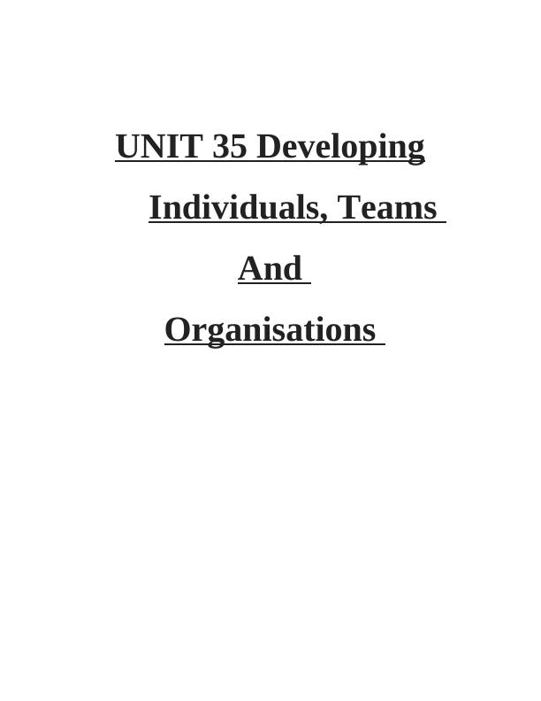 Unit 35 Developing Individuals, Teams And Organisation - Doc_1