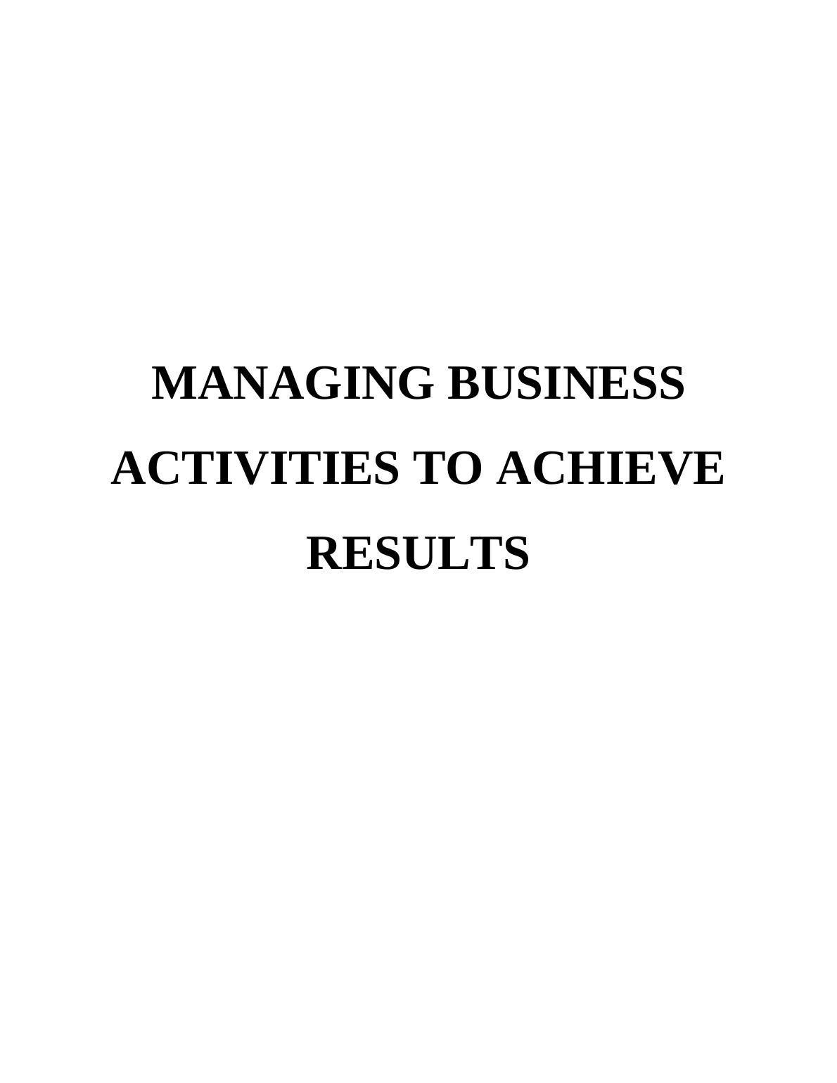 Managing Business Activities to Achieve Results Report