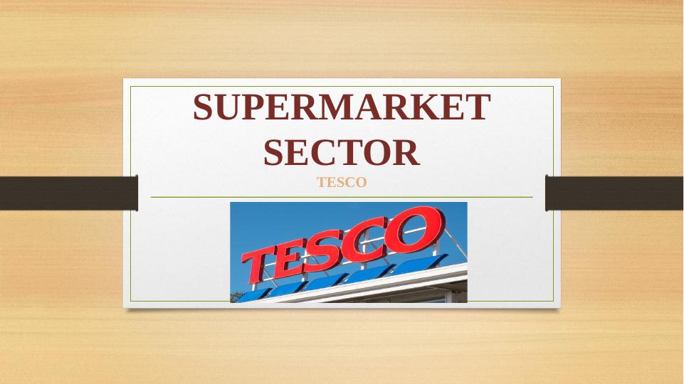 Current Trends in Supermarket Sector: Tesco Performance, Financial Performance of Aldi and Lidl, SWOT Analysis, Recommendations_1