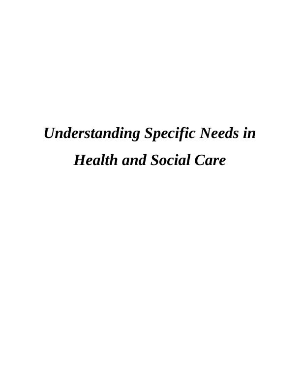 Understanding Specific Needs in Health and Social Care (Doc)_1