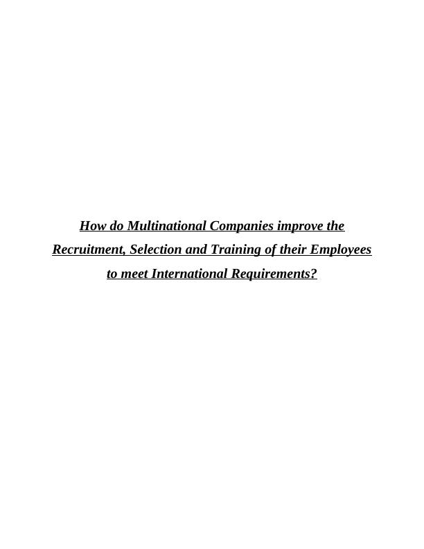 Recruitment & Selection Methods in Multinational Companies Assignment_1