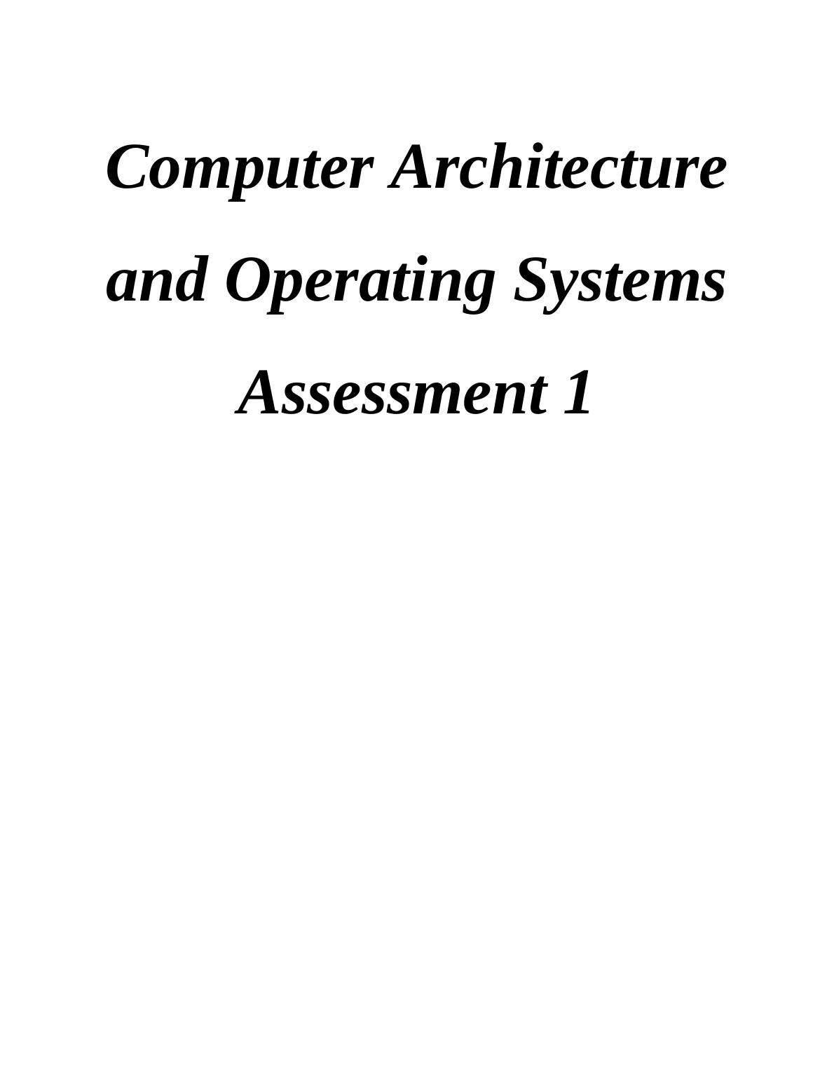 Computer Architecture and Operating Systems Assessment 1_1