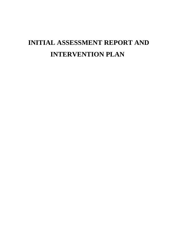 Initial Assessment Report and Intervention Plan - (Doc)_1