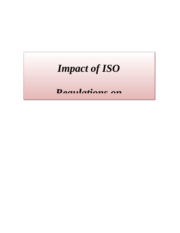 Impact of ISO Regulations on Stakeholders Assignment_1