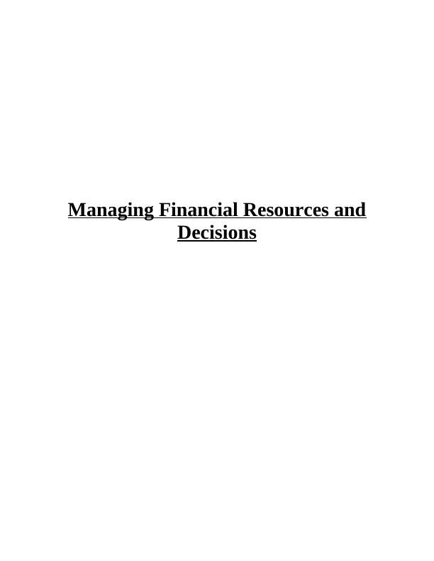 Managing Financial Resources and Decisions : Report_1